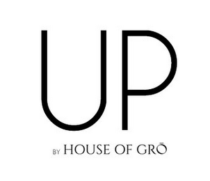 UP BY HOUSE OF GRO