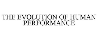 THE EVOLUTION OF HUMAN PERFORMANCE