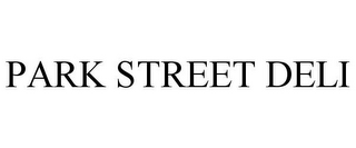 PARK STREET DELI