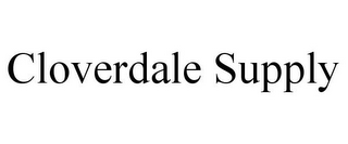 CLOVERDALE SUPPLY