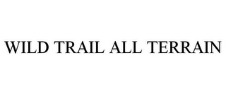 WILD TRAIL ALL TERRAIN