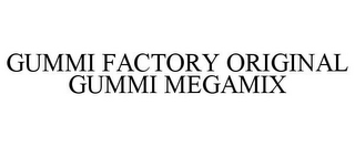 GUMMI FACTORY ORIGINAL GUMMI MEGAMIX