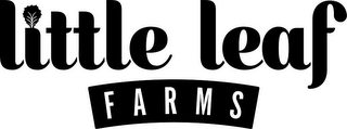 LITTLE LEAF FARMS