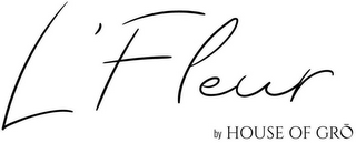 L'FLEUR BY HOUSE OF GRÔ