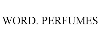 WORD. PERFUMES