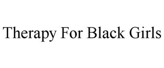 THERAPY FOR BLACK GIRLS