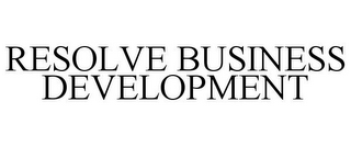 RESOLVE BUSINESS DEVELOPMENT