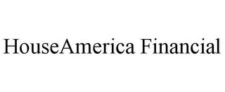 HOUSEAMERICA FINANCIAL