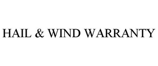 HAIL & WIND WARRANTY