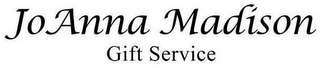 JOANNA MADISON GIFT SERVICE