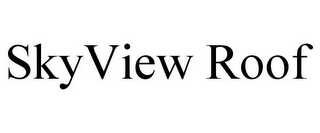 SKYVIEW ROOF