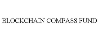 BLOCKCHAIN COMPASS FUND