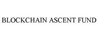 BLOCKCHAIN ASCENT FUND