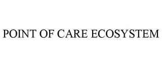 POINT OF CARE ECOSYSTEM