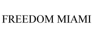 FREEDOM MIAMI