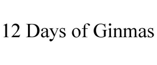 12 DAYS OF GINMAS