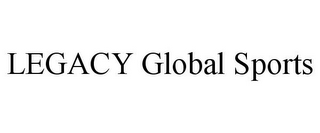 LEGACY GLOBAL SPORTS