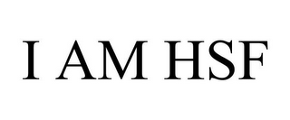 I AM HSF