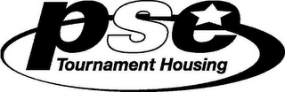 PSE TOURNAMENT HOUSING