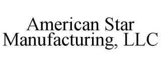 AMERICAN STAR MANUFACTURING, LLC