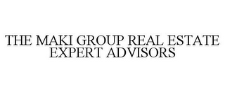 THE MAKI GROUP REAL ESTATE EXPERT ADVISORS