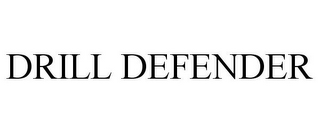 DRILL DEFENDER