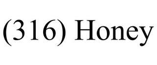 (316) HONEY