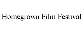 HOMEGROWN FILM FESTIVAL