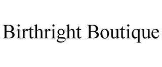 BIRTHRIGHT BOUTIQUE