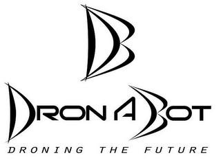 DRON A BOT DRONING THE FUTURE DB