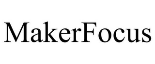MAKERFOCUS