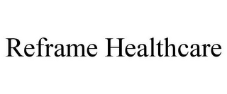 REFRAME HEALTHCARE