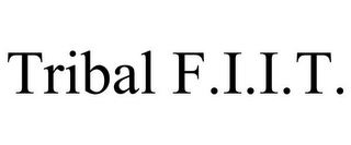 TRIBAL F.I.I.T.