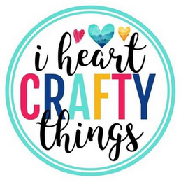 I HEART CRAFTY THINGS