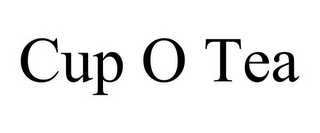 CUP O TEA