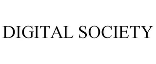 DIGITAL SOCIETY
