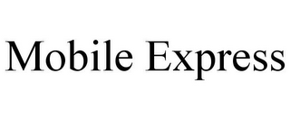 MOBILE EXPRESS