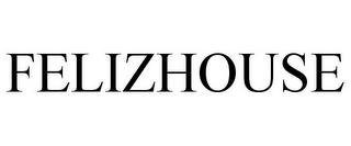 FELIZHOUSE