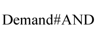 DEMAND#AND