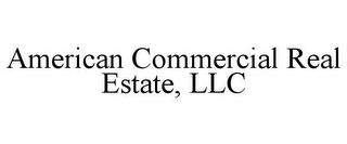 AMERICAN COMMERCIAL REAL ESTATE, LLC