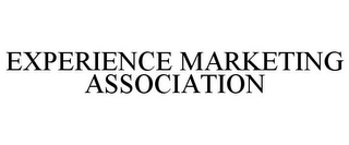 EXPERIENCE MARKETING ASSOCIATION