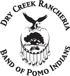 DRY CREEK RANCHERIA BAND OF POMO INDIANS