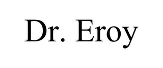 DR. EROY