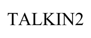TALKIN2