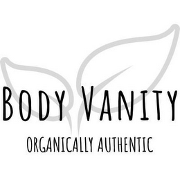 BODY VANITY ORGANICALLY AUTHENTIC