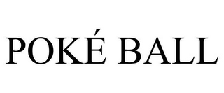 POKÉ BALL