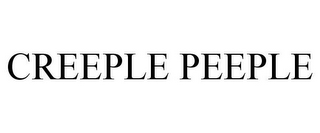 CREEPLE PEEPLE