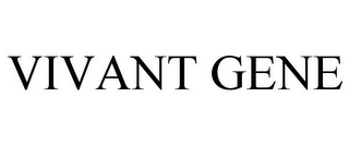 VIVANT GENE