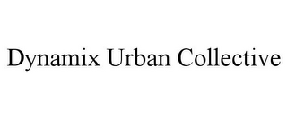 DYNAMIX URBAN COLLECTIVE