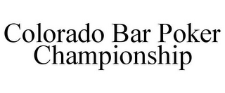 COLORADO BAR POKER CHAMPIONSHIP